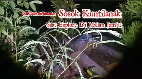 LIVE MISTERI Detik Detik Muncul Nya Sosok Kuntilanak YouTube