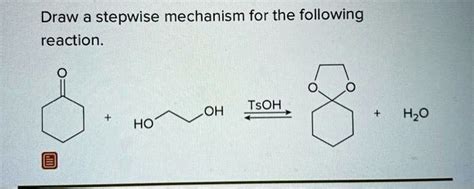 SOLVED: Draw a stepwise mechanism for the following reaction: TsOH ...