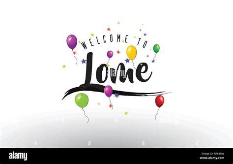 Lome Welcome To Text With Colorful Balloons And Stars Design Vector