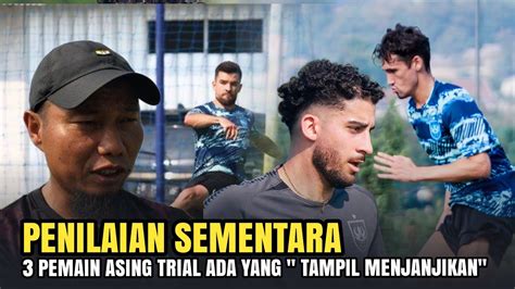 MENJANJIKAN 3 Pemain Asing Trial PSIS Gabung Latihan M Ridwan Sebut