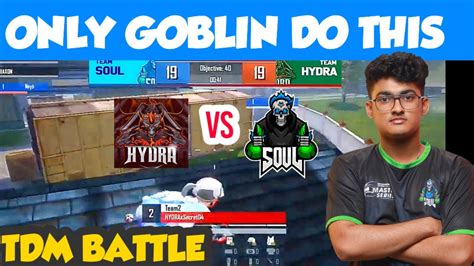 Soul Vs Hydra TDM BATTLE Goblin Shock Everyone Team Soul Soul