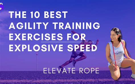 The 10 Best Agility Training Exercises For Explosive Speed Elevate