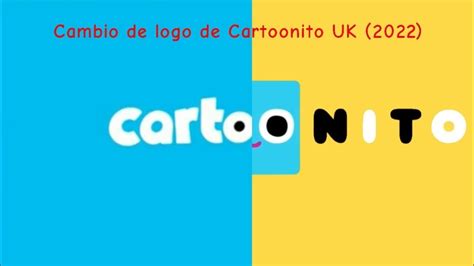 Cambio De Logo De Cartoonito UK 2022 Totally Real And Rare YouTube