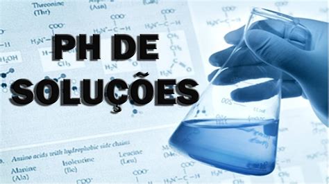 [química] Ph De Uma Solução Youtube