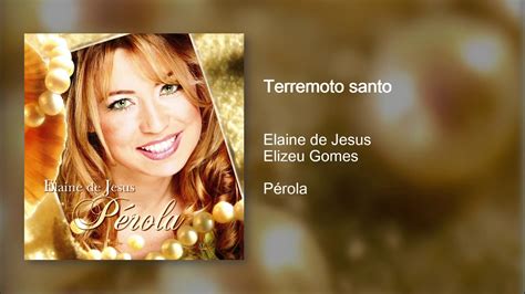 Terremoto Santo Elaine De Jesus Youtube