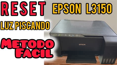 Luz Piscando Como Resetar Impressora Epson L3150 Gratis YouTube