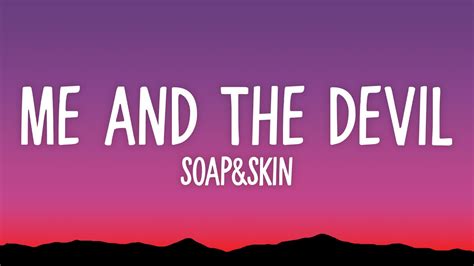 Soapandskin Me And The Devil Lyrics Youtube