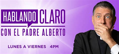 Megatv Anuncia Que Hablando Claro Con El Padre Alberto Sube Al