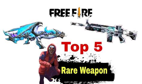 All You Need To Know Top Most Rare Weapon In Free Fire