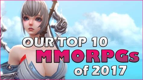 Top 10 Mmorpgs 2016 2017 Hd Youtube