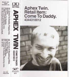 Aphex Twin – Come To Daddy (1999, Cassette) - Discogs