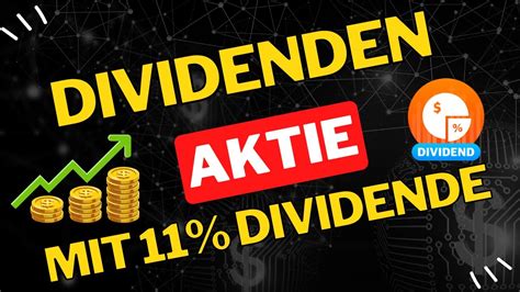 Dividenden Aktie mit über 11 Dividende Aktie jetzt kaufenswert