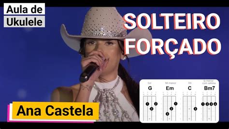 Solteiro For Ado Ana Castela Como Tocar No Ukulele Youtube