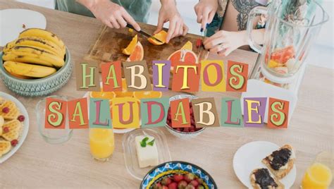 Hábitos Saludables Descubre Hábitos Y Mejora Tu Calidad De Vida