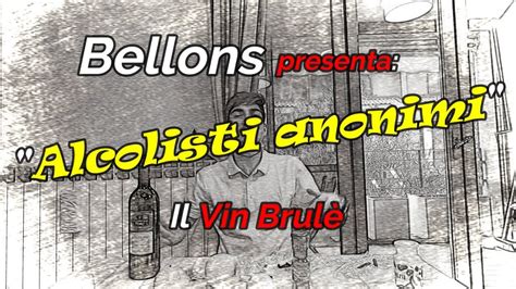 Alcolisti Anonimi Il Vin Brul Youtube