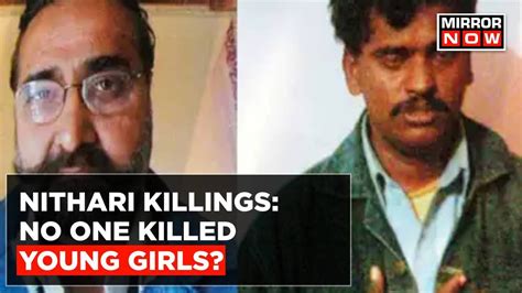 Nithari Killings: HC Acquits Surinder Koli & Moninder Pandher, Death Penalty Overturned | Top ...