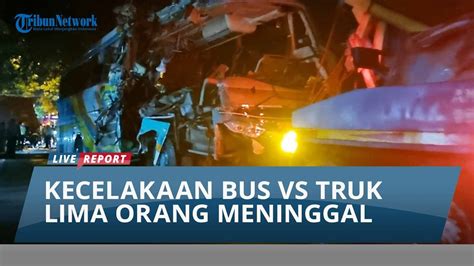 Laka Bus Vs Truk Di Gresik 5 Orang Meninggal Dua Anak Kepala Dusun