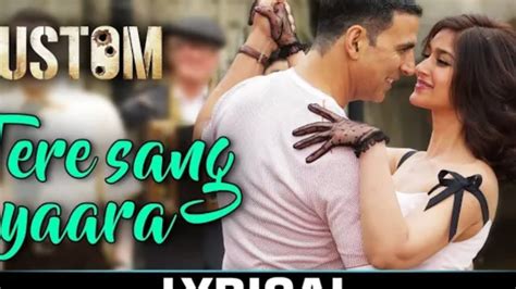 Tere Sang Yaara Rustom Akshay Kumar And Ileana Dcruz Arko Ft Atif