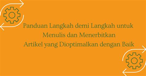 Panduan Langkah Demi Langkah Untuk Menulis Dan Menerbitkan Artikel Yang