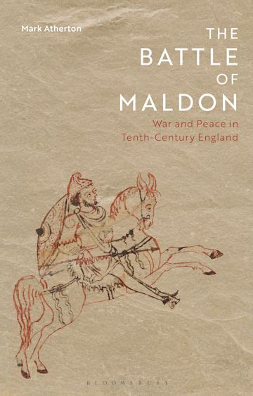 The Battle of Maldon: War and Peace in Tenth-Century England: Mark ...