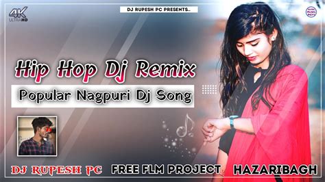 New Nagpuri Dj Song Nitesh Kachap Kar Hip Hope Gana New Most Popular