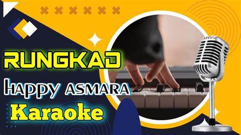 KARAOKE RUNGKAD HAPPY ASMARA VERSION YouTube