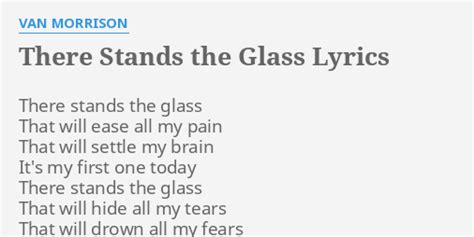 There Stands The Glass Lyrics By Van Morrison There Stands The Glass