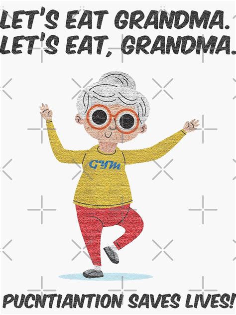 Lets Eat Grandma Punctuation Saves Lives Sticker For Sale By