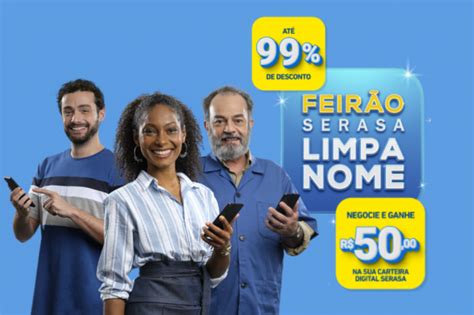 Feir O Serasa Limpa Nome Quite Suas D Vidas Descontos De At