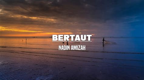 Nadin Amizah Bertaut Lirik Youtube