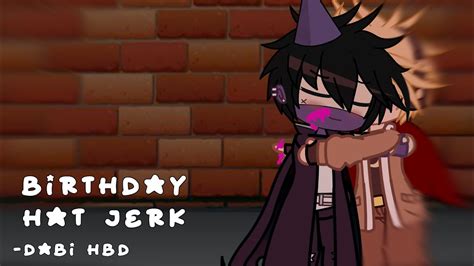 Birthday Hat Jerk Dabihawks Hotwings Baconbird Hbd Dabi ️ Youtube