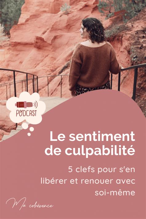 Le Sentiment de Culpabilité 5 Clés pour en Sortir Ma Cohérence