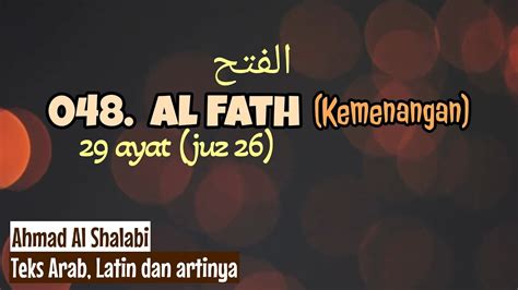 QS 048 Al Fath Ahmad Al Shalabi Teks Arab Latin Dan Artinya