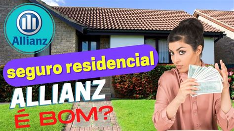 Allianz Seguros Seguro Residencial Allianz Opini O Sincera Seguro