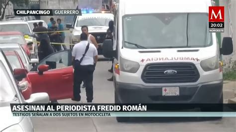 Asesinan Al Periodista Fredid Rom N Rom N En Chilpancingo Grupo Milenio