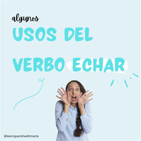 el verbo echar learnspanishwithmarta gramatica