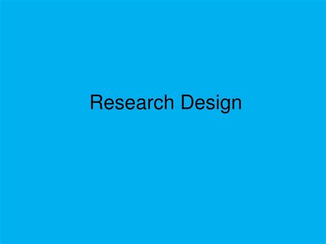 Ppt Research Design Powerpoint Presentation Free Download Id9121682