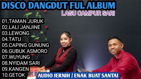 Disco Dangdut Ful Album Terbaru Lagu Campur Sari Audio Jernih Enak