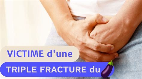 FRACTURE DU PENIS Quand l intimité tourne au cauchemar comprendre