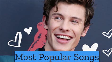 Shawn Mendes Most Popular Songs Youtube