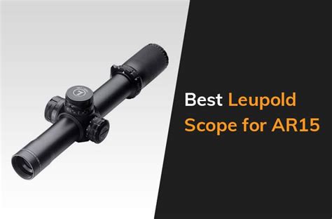 5 Best Leupold Scopes For Your AR-15 | The Arms Guide