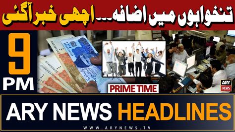 Ary News Pm Prime Time Headlines St May Salaries Increase