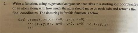 Solved 2 Write A Function Using Augmented Assignment That