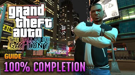 Gta The Ballad Of Gay Tony 100 Completion Guide 1080p Youtube