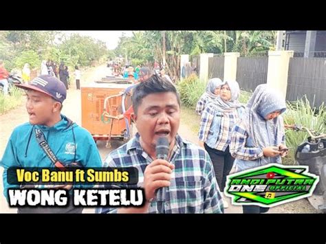 Andi Putra Wong Ketelu Voc Banu Ft Sumbs Live Citra Binong Tgl