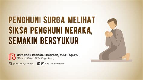 PENGHUNI SURGA MELIHAT SIKSA PENGHUNI NERAKA SEMAKIN BERSYUKUR