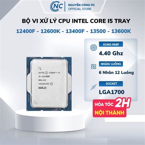 Bộ Vi Xử Lý Cpu Intel Core I5 12400f 12400 12600kf 12600k I5 13400f 13400 13500