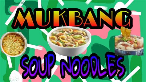 MUKBANG , SOUP NOODLES - YouTube