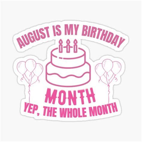 Womens August Is My Birthday Month Yep The Whole Month Girl Gifts