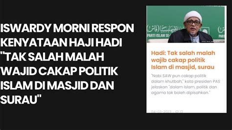 Iswardy Morni Respon Kenyataan Haji Hadi Tak Salah Malah Wajib Cakap